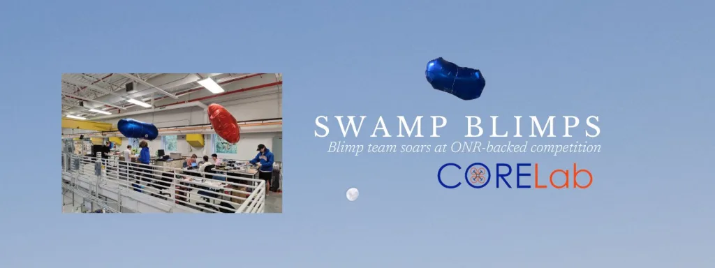 Banner featuring photo of the UF Swamp Blimps team and their 99++ Luftballons, with the following text: "Swamp Blimps: Blimp team soars at ONR-backed competition, CORELab"